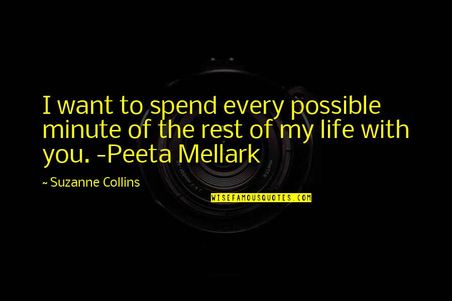 Thady Gosden Quotes By Suzanne Collins: I want to spend every possible minute of