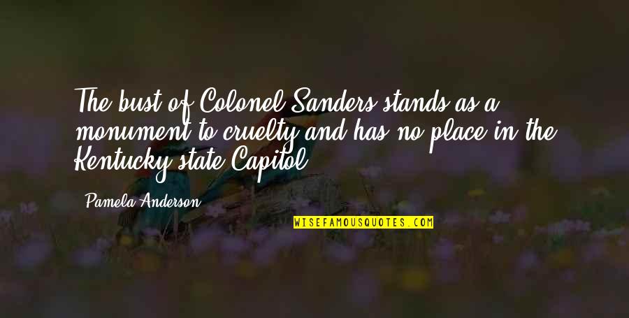 Thagards Quotes By Pamela Anderson: The bust of Colonel Sanders stands as a Thagards Quotes By Pamela Anderson: The bust of Colonel Sanders stands as a