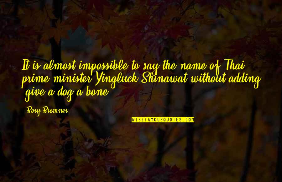 Thai Quotes By Rory Bremner: It is almost impossible to say the name