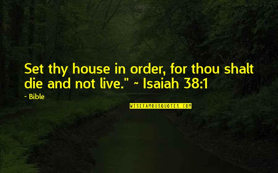 Thaiana Massaaz Quotes By Bible: Set thy house in order, for thou shalt