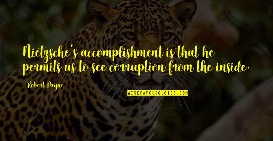Thakurgaon Quotes By Robert Payne: Nietzsche's accomplishment is that he permits us to