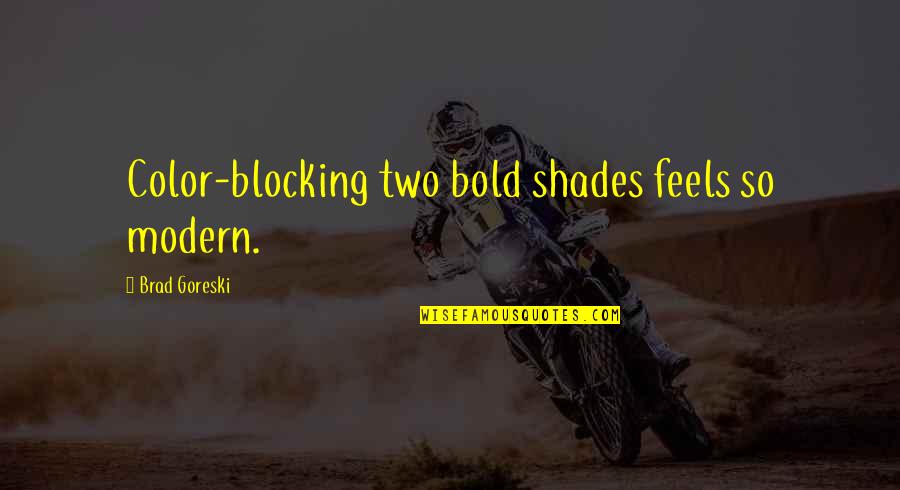 Thalaivaa Quotes By Brad Goreski: Color-blocking two bold shades feels so modern. Thalaivaa Quotes By Brad Goreski: Color-blocking two bold shades feels so modern.