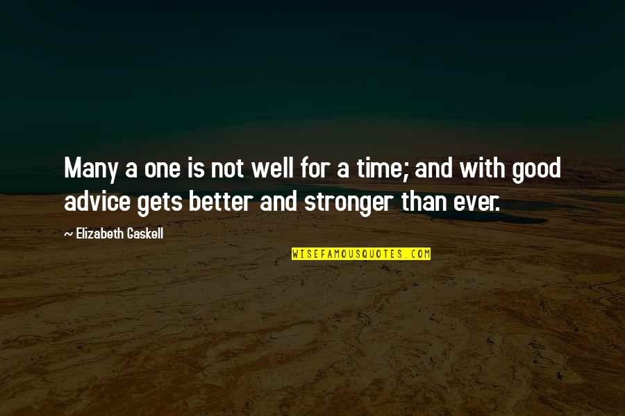 Thaler Machine Quotes By Elizabeth Gaskell: Many a one is not well for a Thaler Machine Quotes By Elizabeth Gaskell: Many a one is not well for a