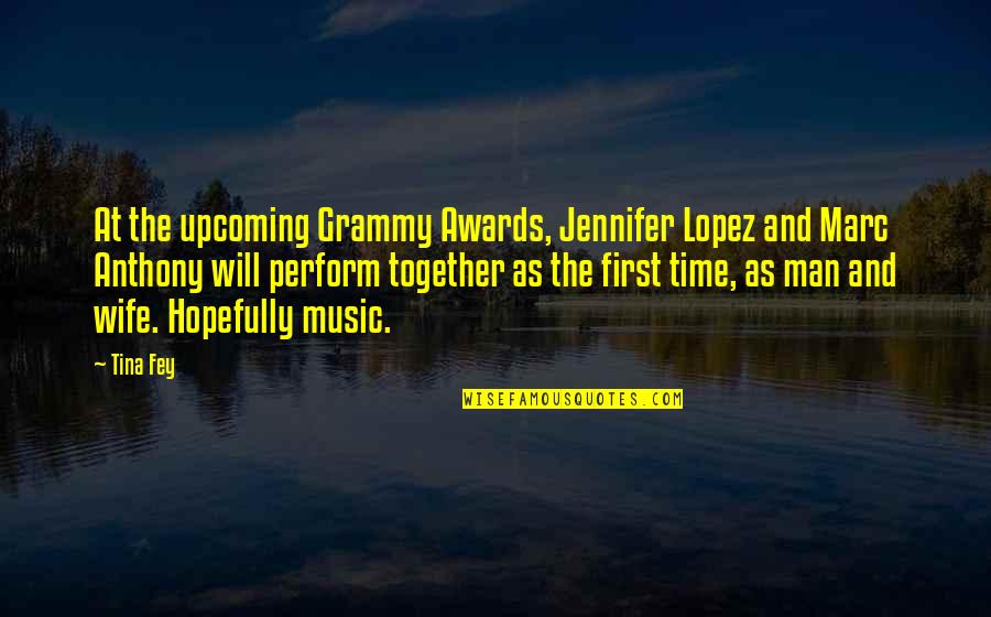 Thalman Quotes By Tina Fey: At the upcoming Grammy Awards, Jennifer Lopez and