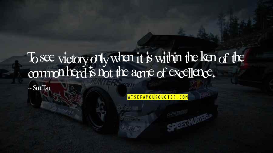 Thalmann Quotes By Sun Tzu: To see victory only when it is within