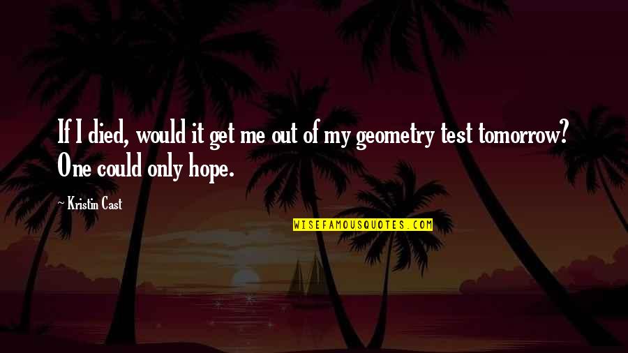 Thamani Godbolt Quotes By Kristin Cast: If I died, would it get me out
