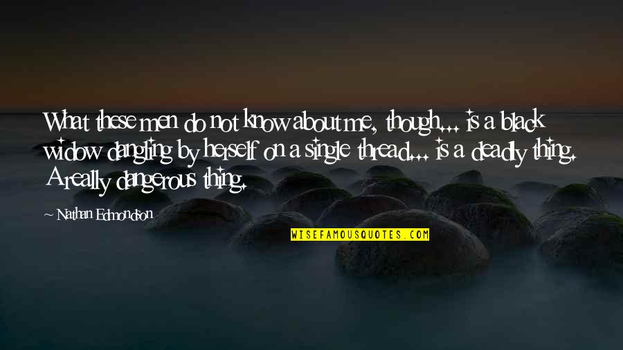 Thames Water Quotes By Nathan Edmondson: What these men do not know about me,