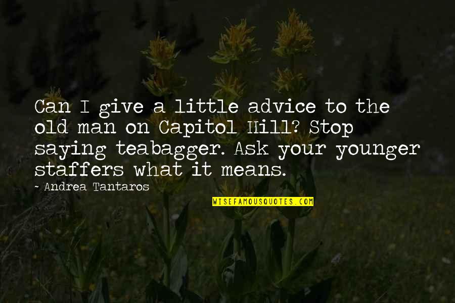 Thamizhan Quotes By Andrea Tantaros: Can I give a little advice to the