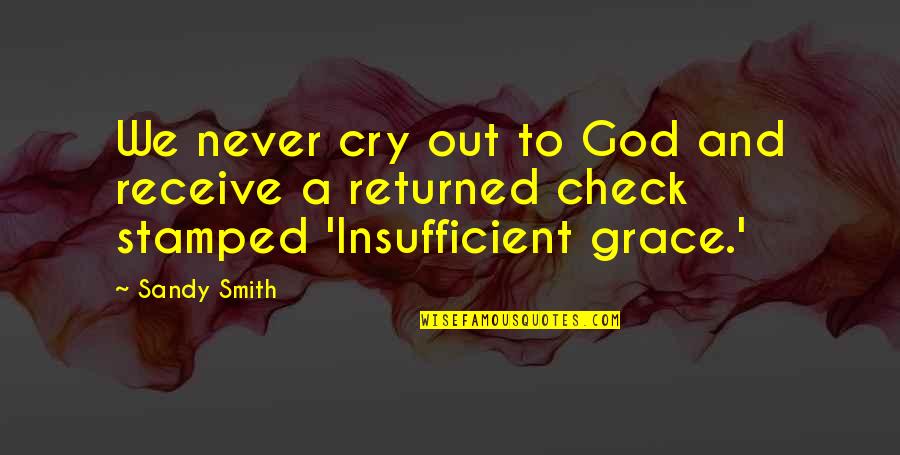 Thamrin Nine Quotes By Sandy Smith: We never cry out to God and receive