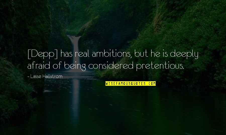 Thamus Build Quotes By Lasse Hallstrom: [Depp] has real ambitions, but he is deeply