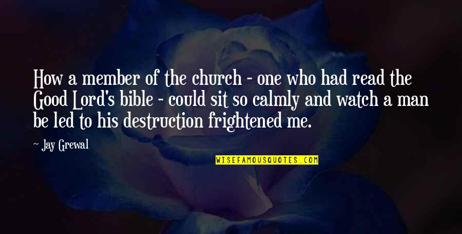 Thamyris1 Quotes By Jay Grewal: How a member of the church - one