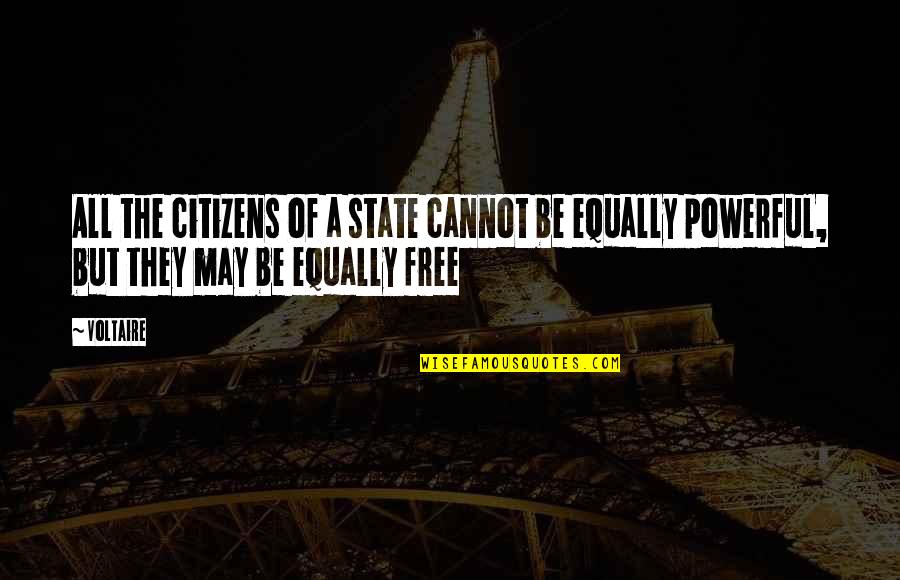 Thamyris1 Quotes By Voltaire: All the citizens of a state cannot be