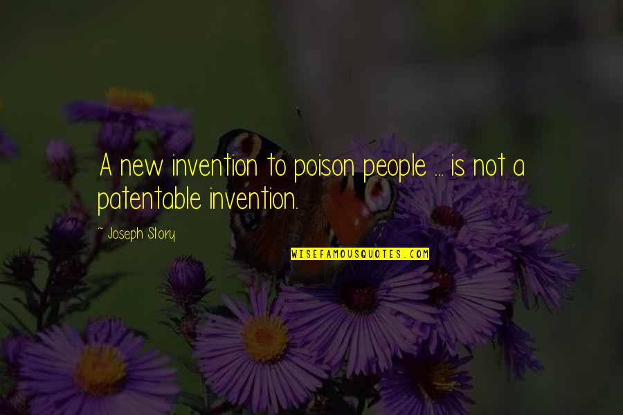 Thanawit Thongarj Quotes By Joseph Story: A new invention to poison people ... is