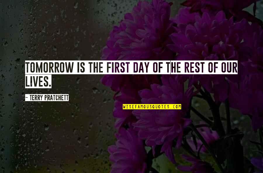 Thandiani Quotes By Terry Pratchett: Tomorrow is the first day of the rest