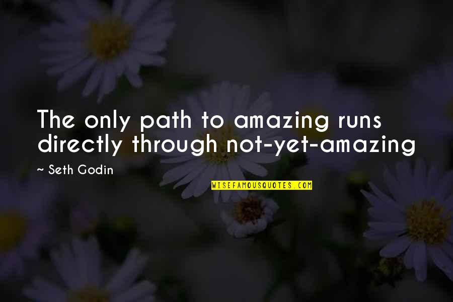 Thandiswa Mazwai Quotes By Seth Godin: The only path to amazing runs directly through