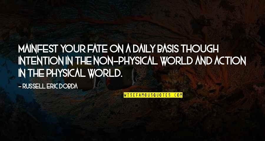 Thanduyise Khubonis Height Quotes By Russell Eric Dobda: Mainfest your fate on a daily basis though Thanduyise Khubonis Height Quotes By Russell Eric Dobda: Mainfest your fate on a daily basis though