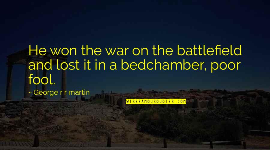 Thanelings Quotes By George R R Martin: He won the war on the battlefield and
