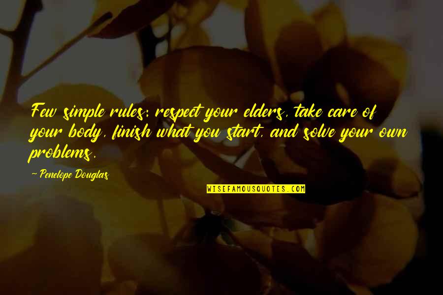 Thani Thai Quotes By Penelope Douglas: Few simple rules: respect your elders, take care