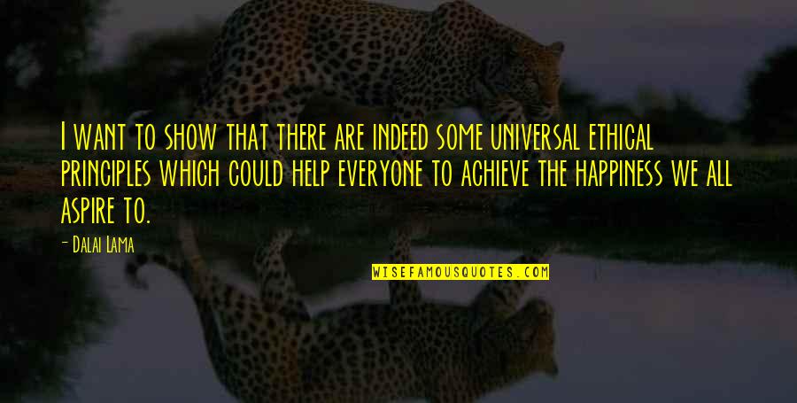 Thaniel Chase Quotes By Dalai Lama: I want to show that there are indeed