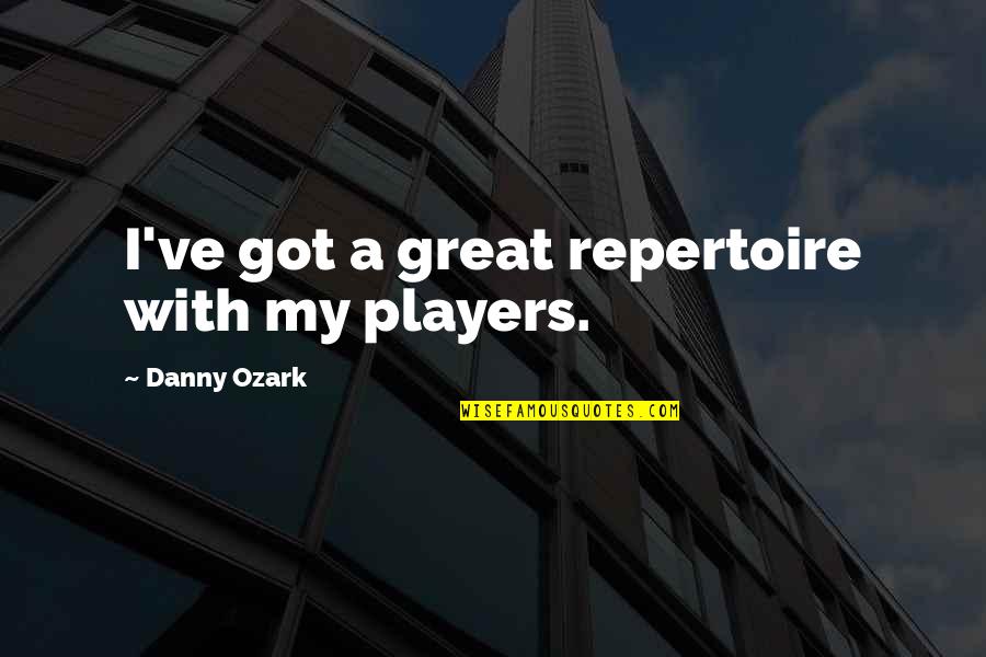 Thaniye Quotes By Danny Ozark: I've got a great repertoire with my players. Thaniye Quotes By Danny Ozark: I've got a great repertoire with my players.
