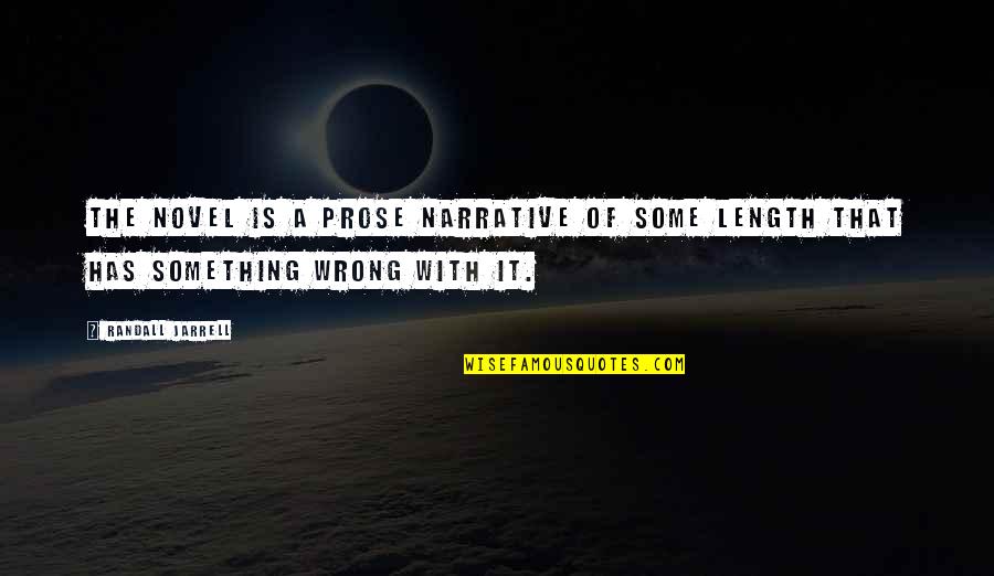 Thank For Blessing Quotes By Randall Jarrell: The novel is a prose narrative of some