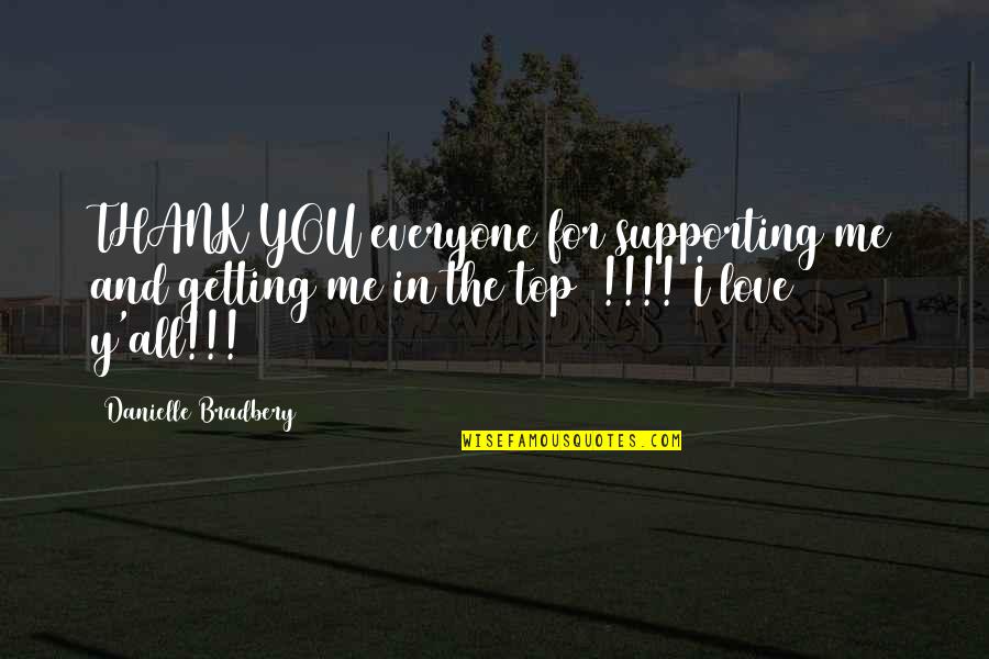Thank Love Quotes By Danielle Bradbery: THANK YOU everyone for supporting me and getting
