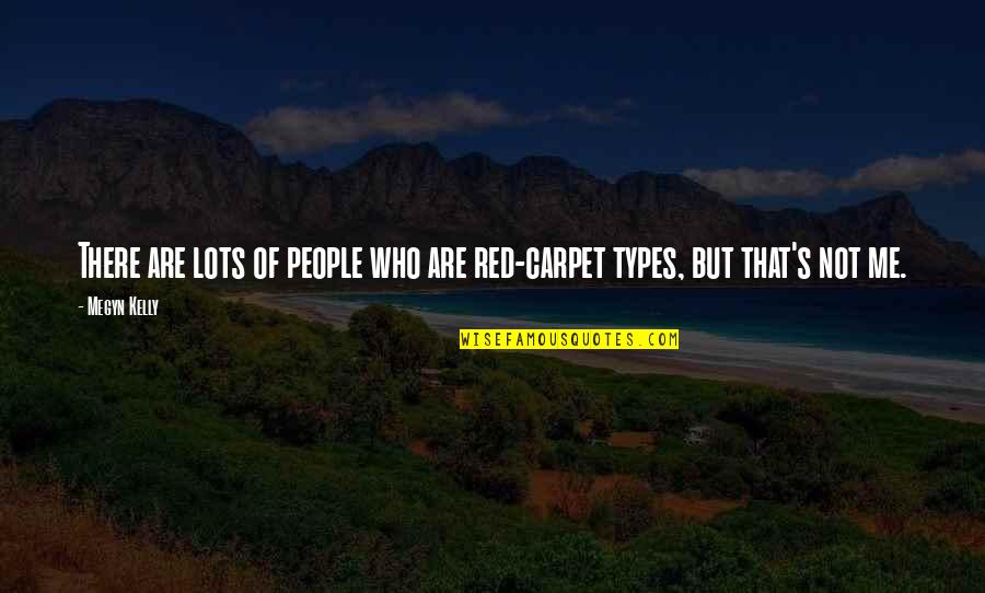 Thank U God Picture Quotes By Megyn Kelly: There are lots of people who are red-carpet