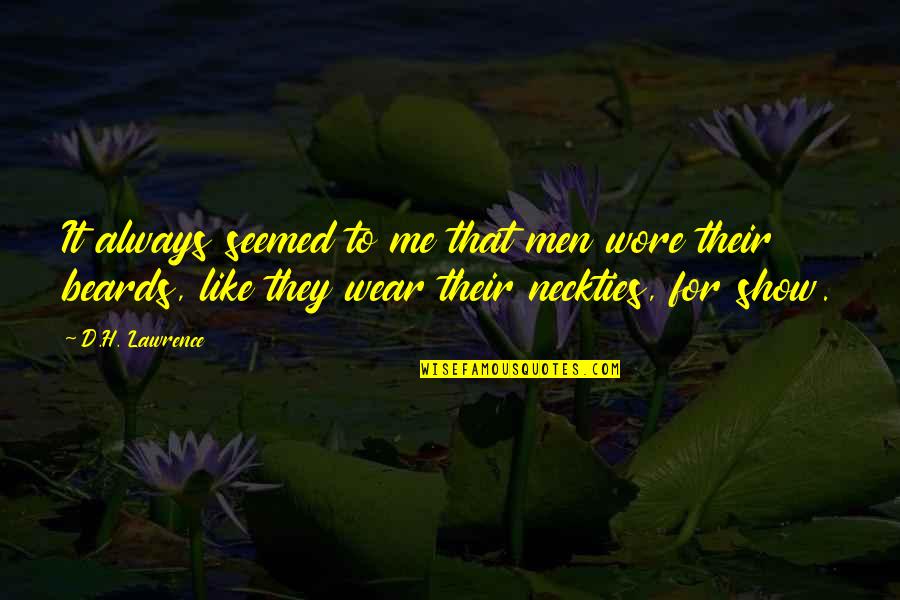 Thank You Card Quotes By D.H. Lawrence: It always seemed to me that men wore