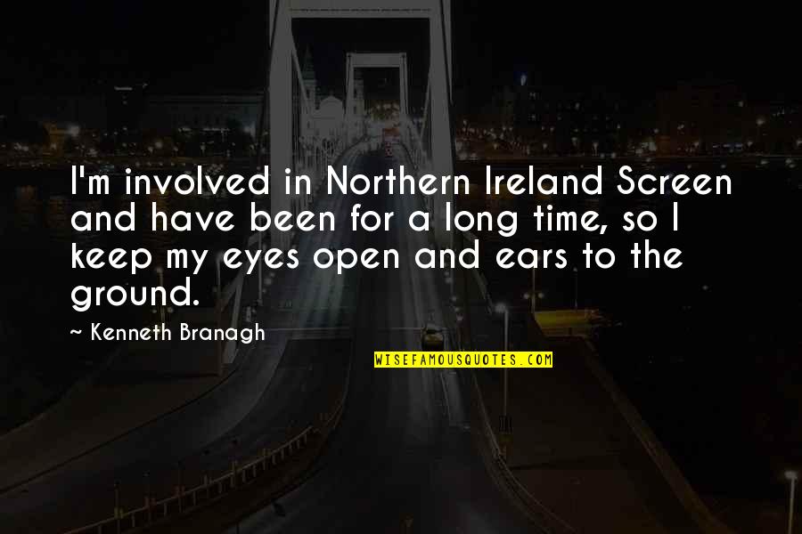 Thank You Dedication Quotes By Kenneth Branagh: I'm involved in Northern Ireland Screen and have Thank You Dedication Quotes By Kenneth Branagh: I'm involved in Northern Ireland Screen and have