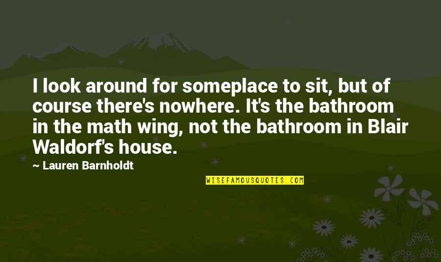 Thank You Driver Quotes By Lauren Barnholdt: I look around for someplace to sit, but Thank You Driver Quotes By Lauren Barnholdt: I look around for someplace to sit, but