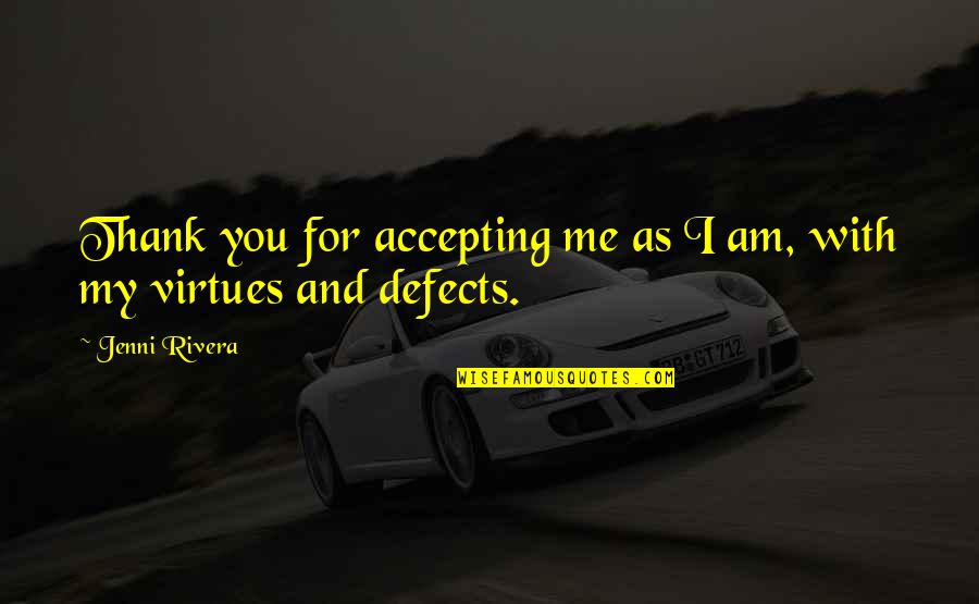 Thank You For Accepting Quotes By Jenni Rivera: Thank you for accepting me as I am,