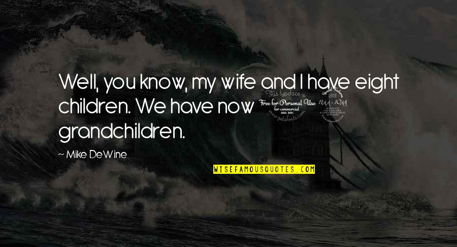 Thank You For Amazing Time Quotes By Mike DeWine: Well, you know, my wife and I have