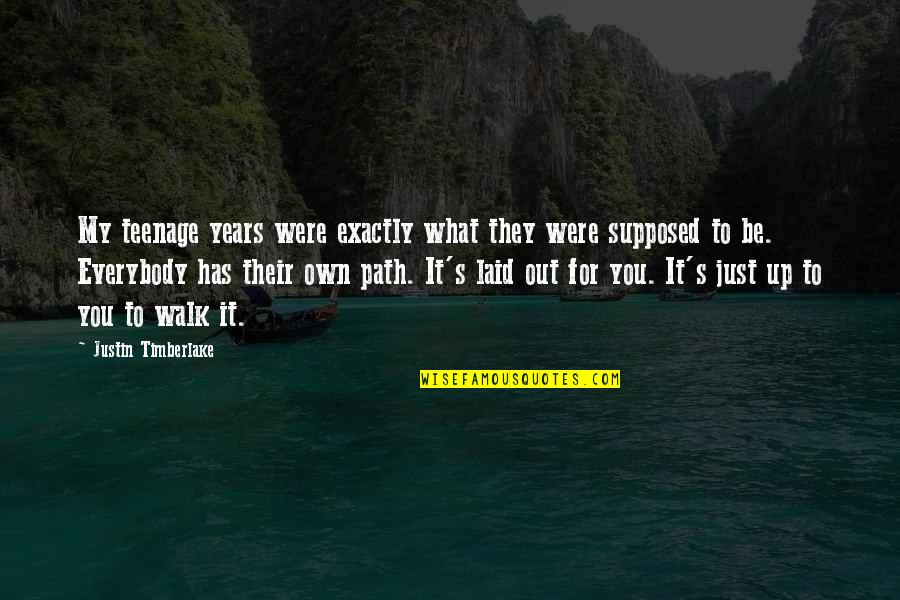 Thank You For Being A Good Person Quotes By Justin Timberlake: My teenage years were exactly what they were