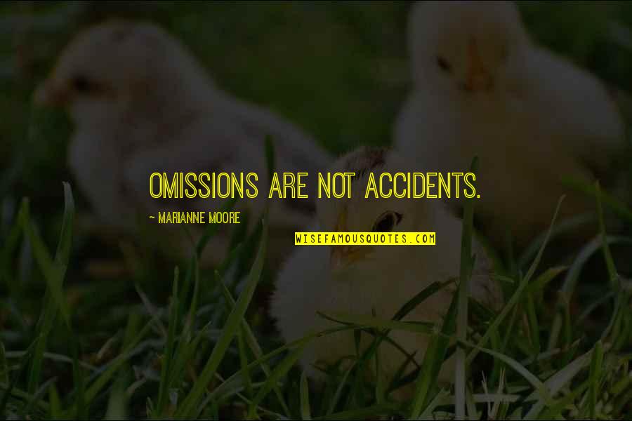 Thank You For Being A Great Friend Quotes By Marianne Moore: Omissions are not accidents. Thank You For Being A Great Friend Quotes By Marianne Moore: Omissions are not accidents.