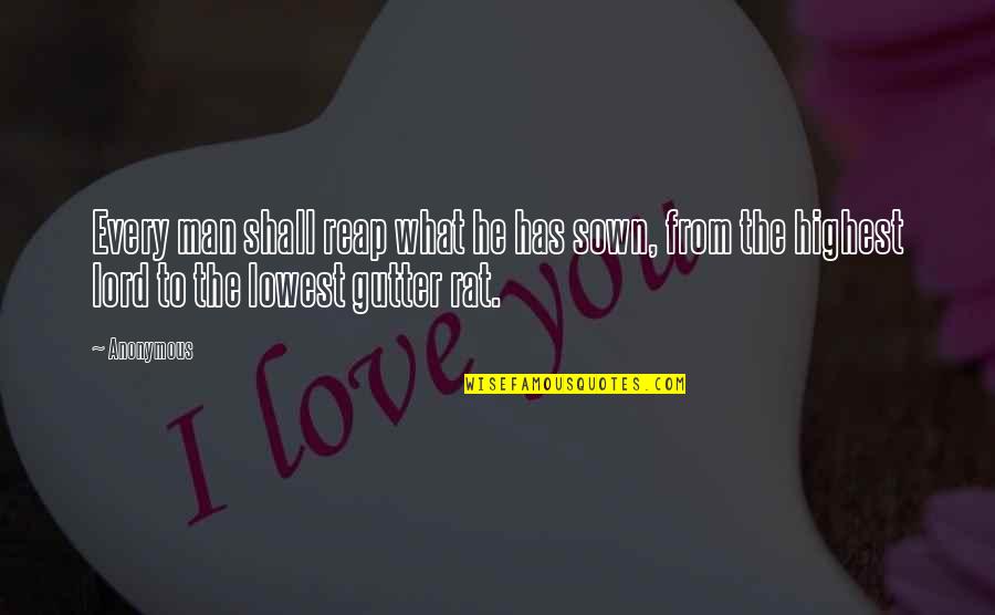 Thank You For Being So Caring Quotes By Anonymous: Every man shall reap what he has sown,