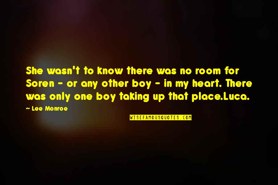 Thank You For Being There Brother Quotes By Lee Monroe: She wasn't to know there was no room Thank You For Being There Brother Quotes By Lee Monroe: She wasn't to know there was no room