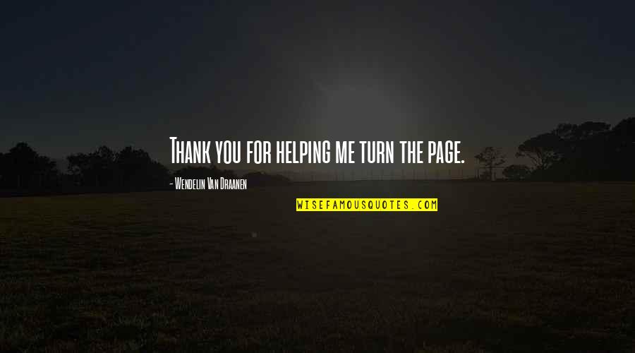 Thank You For Helping Quotes By Wendelin Van Draanen: Thank you for helping me turn the page.