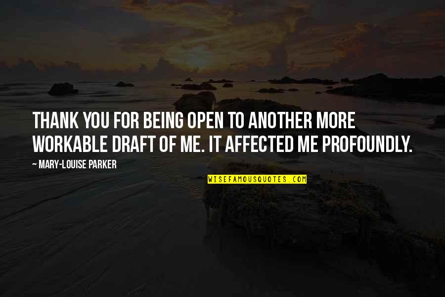 Thank You For Just Being You Quotes By Mary-Louise Parker: Thank you for being open to another more Thank You For Just Being You Quotes By Mary-Louise Parker: Thank you for being open to another more