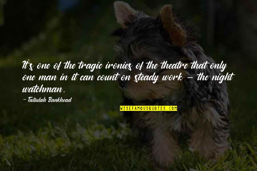 Thank You For Not Caring Quotes By Tallulah Bankhead: It's one of the tragic ironies of the