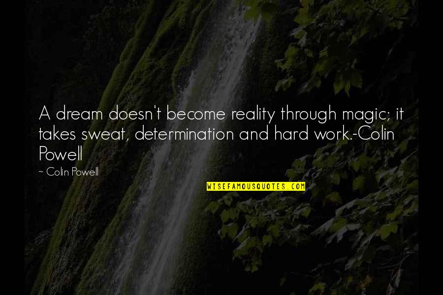 Thank You For The Memories Quotes By Colin Powell: A dream doesn't become reality through magic; it