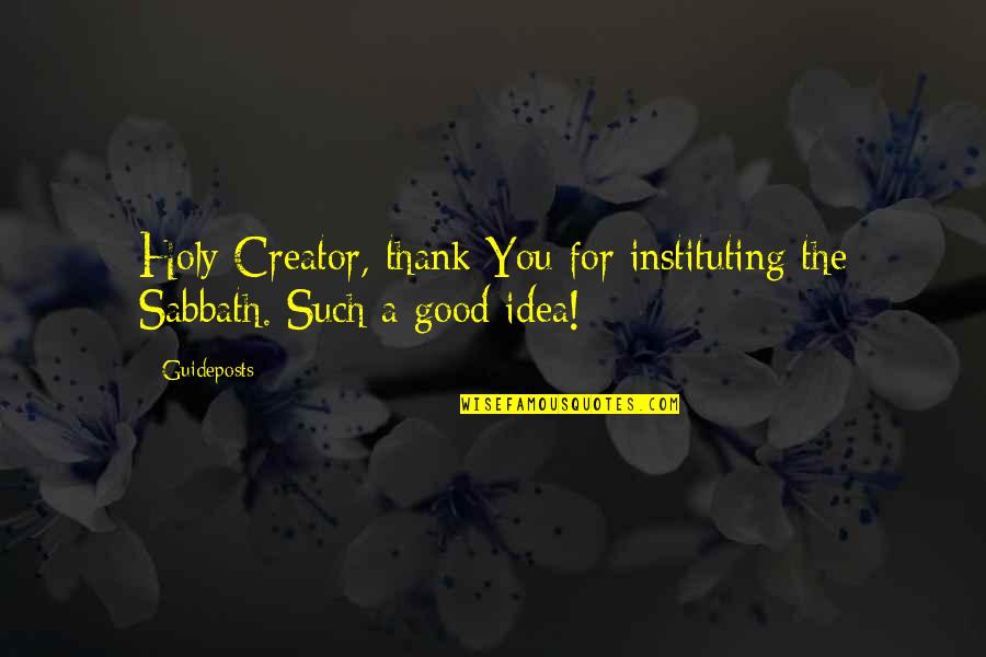 Thank You For The Quotes By Guideposts: Holy Creator, thank You for instituting the Sabbath.
