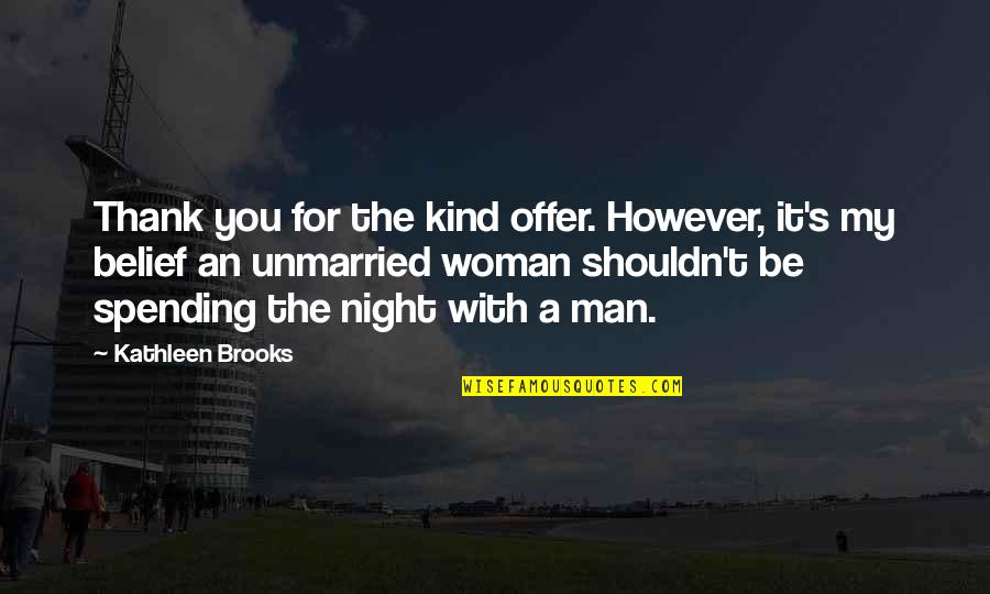 Thank You For The Quotes By Kathleen Brooks: Thank you for the kind offer. However, it's