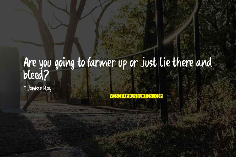 Thank You For Your Beautiful Words Quotes By Janisse Ray: Are you going to farmer up or just