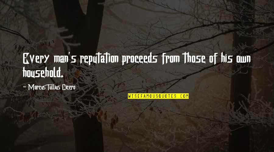 Thank You For Your Great Work Quotes By Marcus Tullius Cicero: Every man's reputation proceeds from those of his