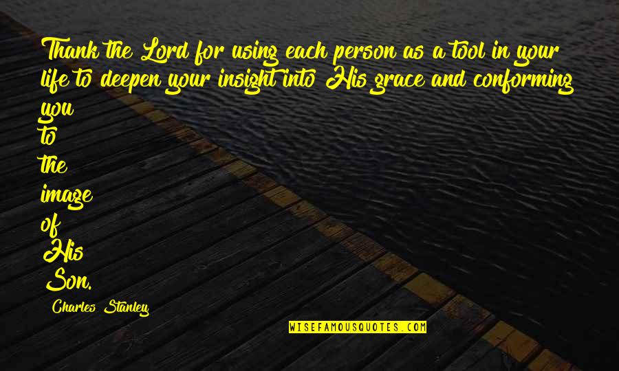 Thank You For Your Quotes By Charles Stanley: Thank the Lord for using each person as