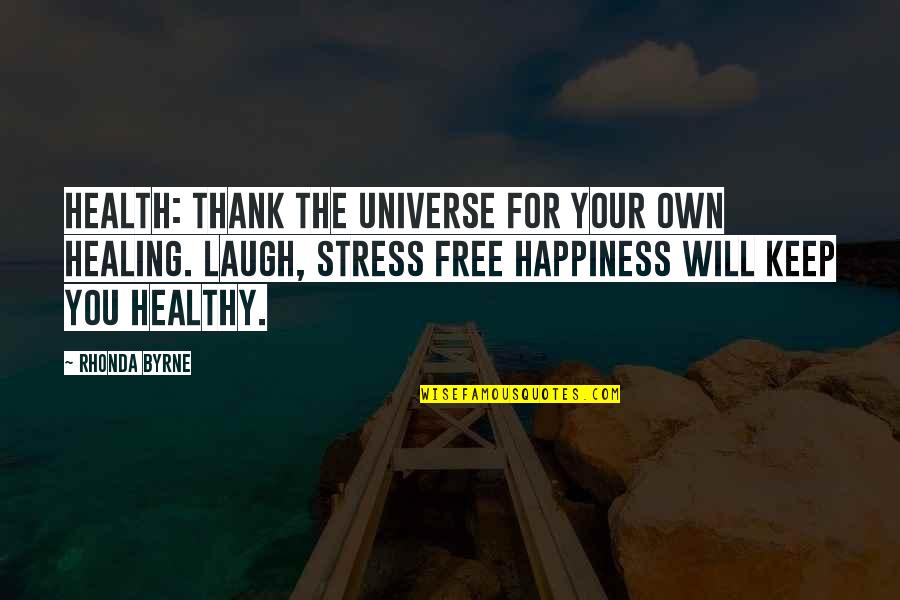 Thank You For Your Quotes By Rhonda Byrne: Health: thank the universe for your own healing.