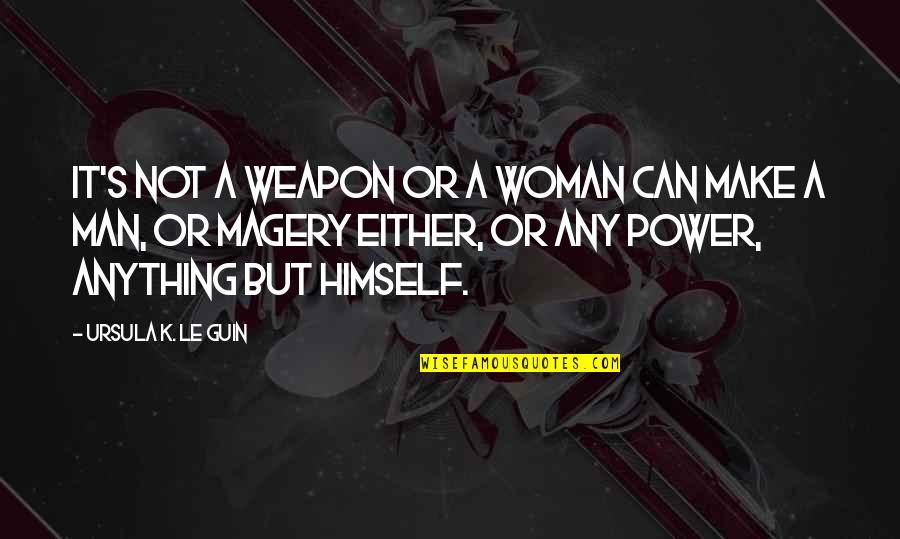 Thank You For Your Service Movie Quotes By Ursula K. Le Guin: It's not a weapon or a woman can