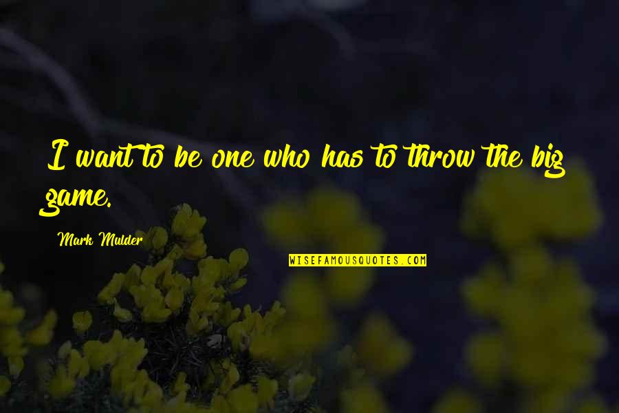 Thank You Friendship Day Quotes By Mark Mulder: I want to be one who has to