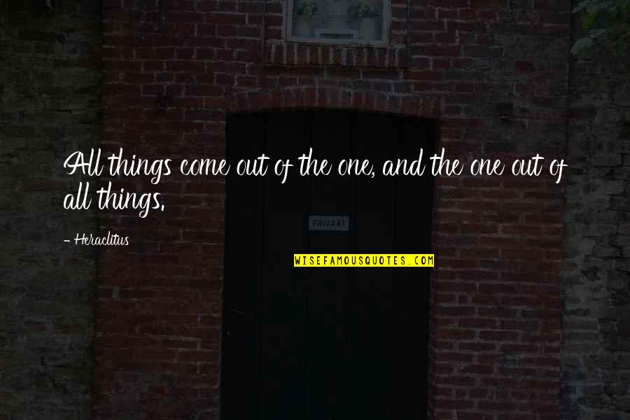 Thank You God For Your Blessings Quotes By Heraclitus: All things come out of the one, and