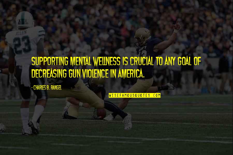 Thank You Guys For Your Support Quotes By Charles B. Rangel: Supporting mental wellness is crucial to any goal